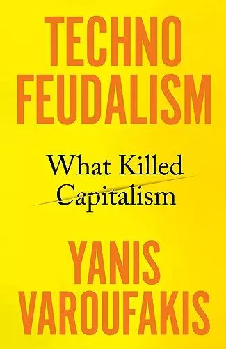 Portada del llibre 'Technofeudalism: What Killed Capitalism', de Yannis Varoufakis